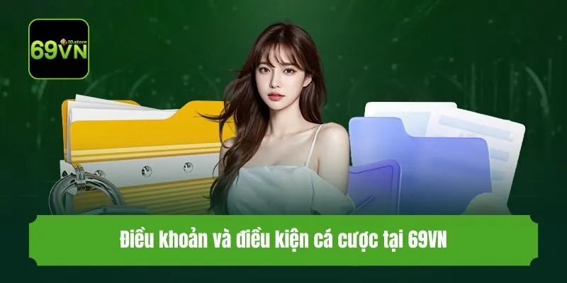 Điều khoản và điều kiện cá cược tại 69VN
