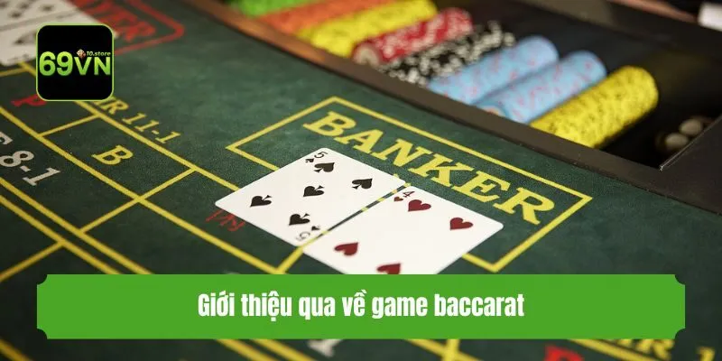 Giới thiệu qua về game baccarat