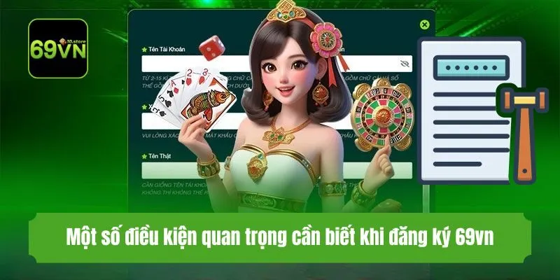 Một số điều kiện quan trọng cần biết khi đăng ký 69vn