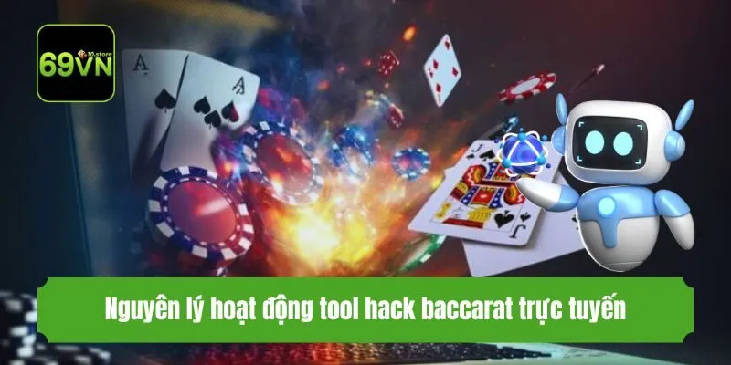 Nguyên lý hoạt động tool hack baccarat trực tuyến